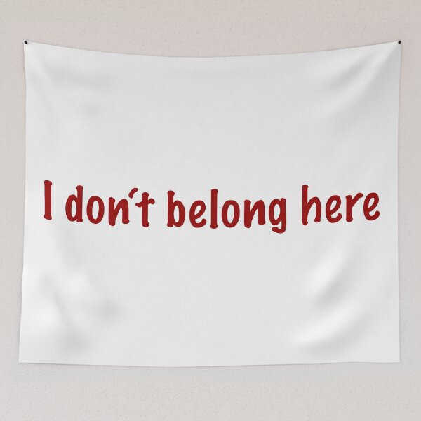 Item preview, I don't belong here designed and sold by CamoQuotes.