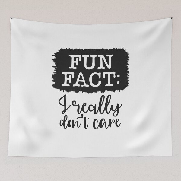 Item preview, Fun Fact I Really Don't Care designed and sold by teamph.