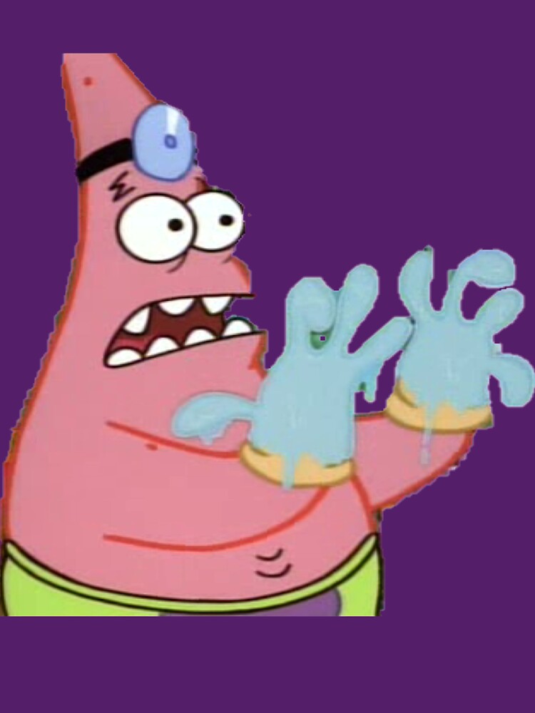 Patrick Don T Touch Me I M Sterile