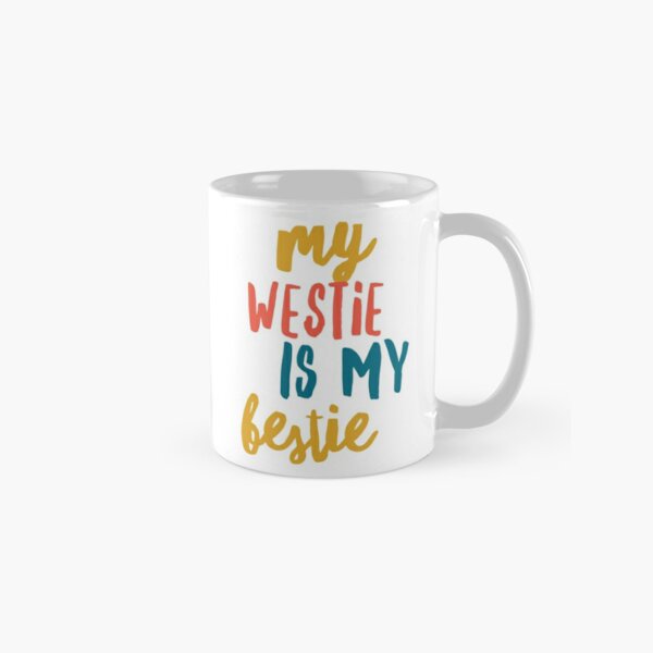 My Westie is my bestie  Classic Mug