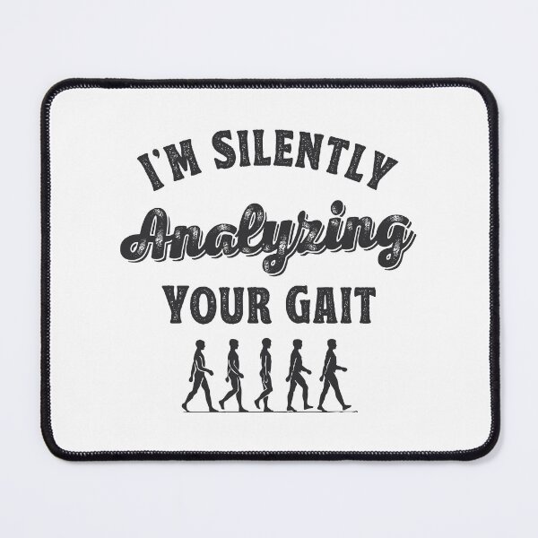 Item preview, I'm Silently Analyzing Your Gait Physical Therapist Gifts designed and sold by TonySpencer.