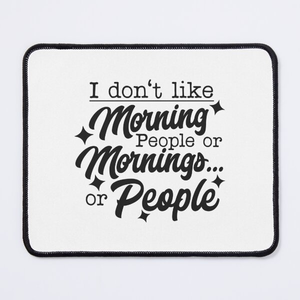 Item preview, I don't like morning people or mornings or people designed and sold by teamph.