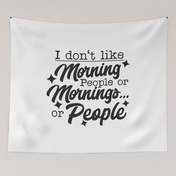 Item preview, I don't like morning people or mornings or people designed and sold by teamph.