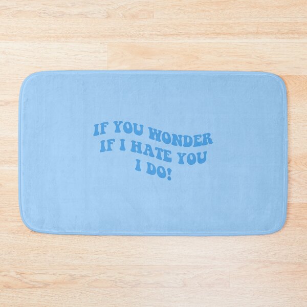 Item preview, if you wonder if I hate you I do designed and sold by everything4eva.
