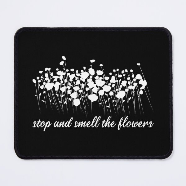 Item preview, stop and smell the flowers designed and sold by jannisgu.