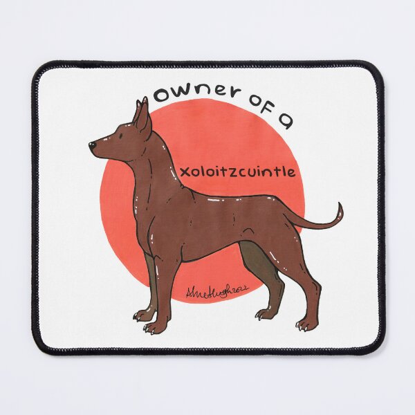 Item preview, Owner of a Xoloitzcuintle designed and sold by Miss-A-McQ-Art.