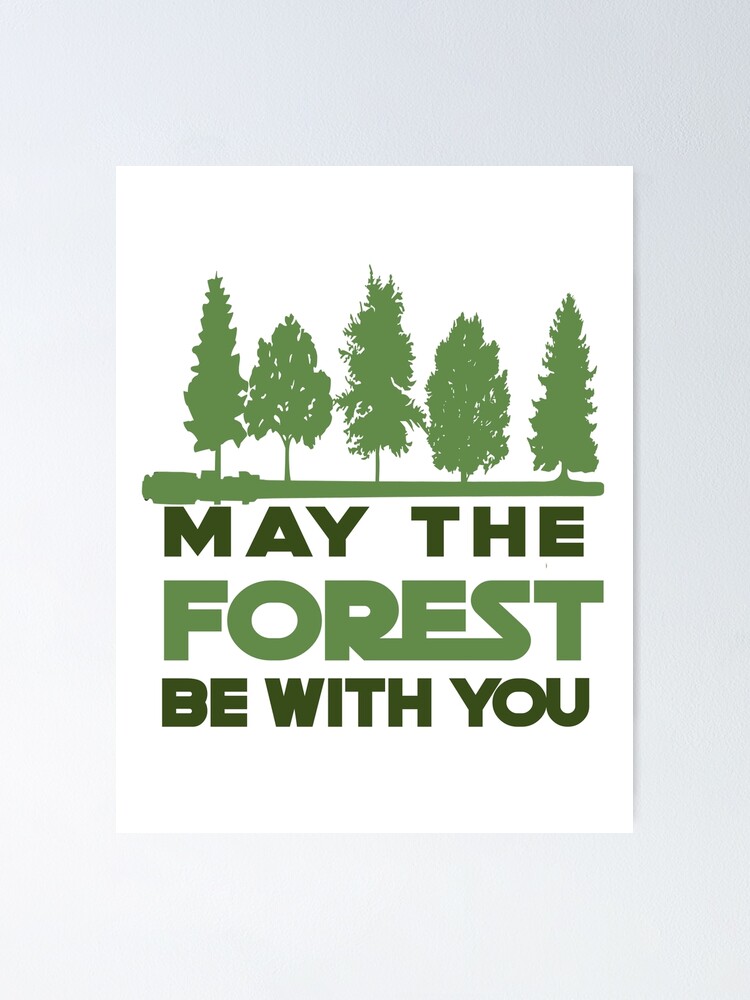 &ldquo;May the Forest be With you&rdquo; Poster by lizzychase | Redbubble