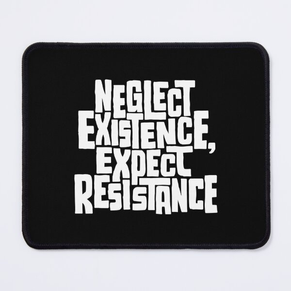 Item preview, Neglect existence, expect resistance designed and sold by OldiesGoldies.