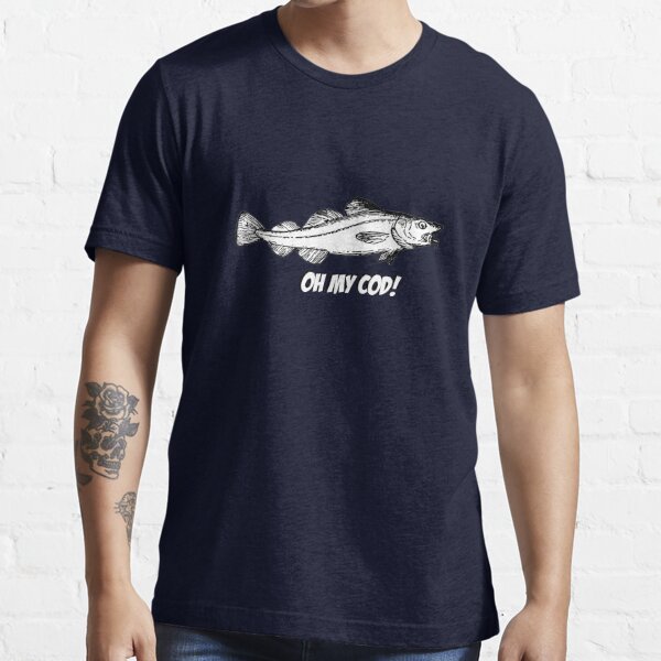 OH MY COD Fishing T-Shirt – Print My Words