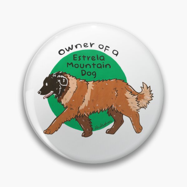 Item preview, Owner of a Estrela Mountain Dog designed and sold by Miss-A-McQ-Art.