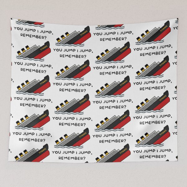 Item preview, Titanic You Jump I Jump, Remember? designed and sold by aameli-e.
