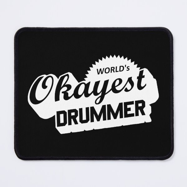Item preview, Worlds Okayest Drummer designed and sold by Esskay Designs.
