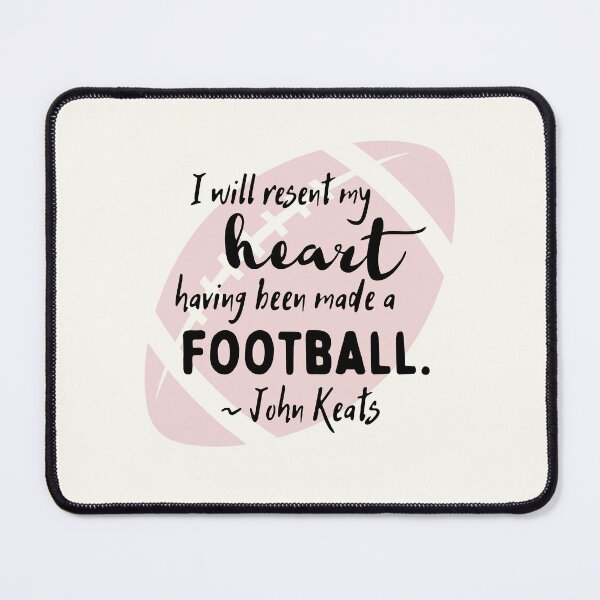 Item preview, John Keats I Resent My Heart Being Made a Football designed and sold by IceCreamMuseum.