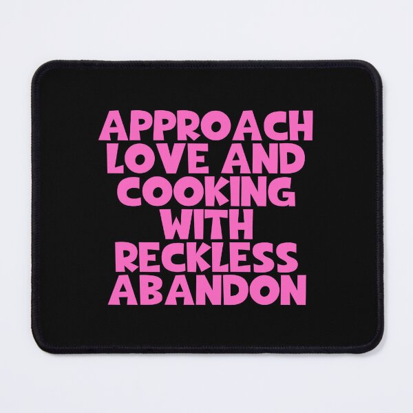 Item preview, Approach Love And Cooking With Reckless Abandon designed and sold by JourneyCreative.