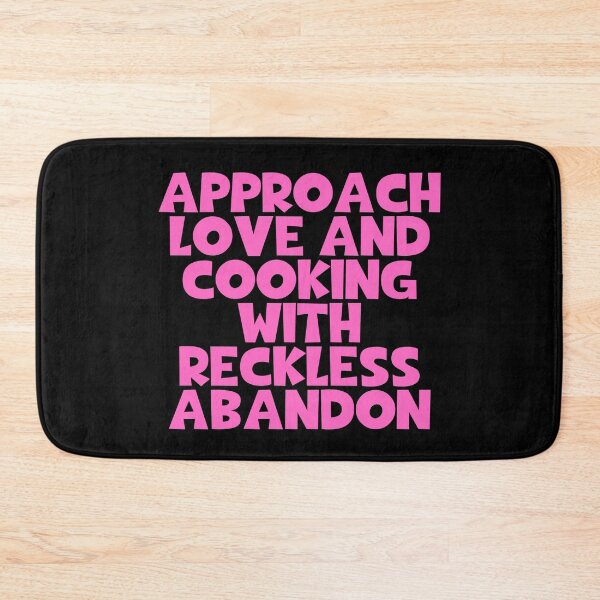 Item preview, Approach Love And Cooking With Reckless Abandon designed and sold by JourneyCreative.