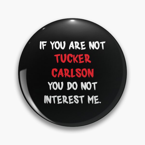 Item preview, Tucker Carlson - If you are not designed and sold by 2Girls1Shirt.
