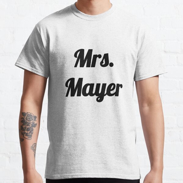 Mrs Mayer for John Mayer fans Classic T-Shirt