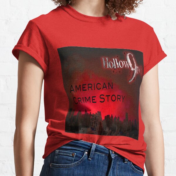 Hollow9ine's American Crime Story Podcast Classic T-Shirt