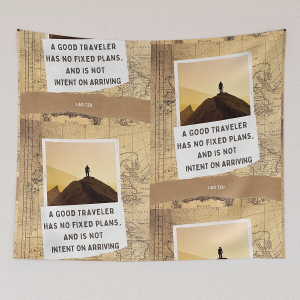 Item preview, A good traveler has no fixed plans, and is not intent on arriving - Lao Tzu designed and sold by LifeWisdom.