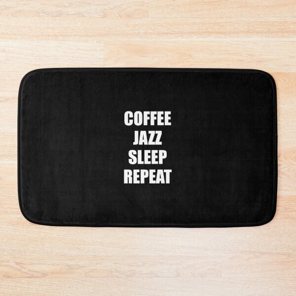 Item preview, Coffee Jazz Sleep Repeat - Coffee and Jazz designed and sold by Inspirationmotivation.