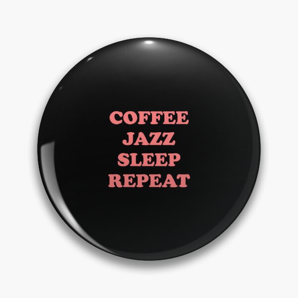 Item preview, Coffee Jazz Sleep Repeat - cool cafe jazz musician meme  designed and sold by Inspirationmotivation.