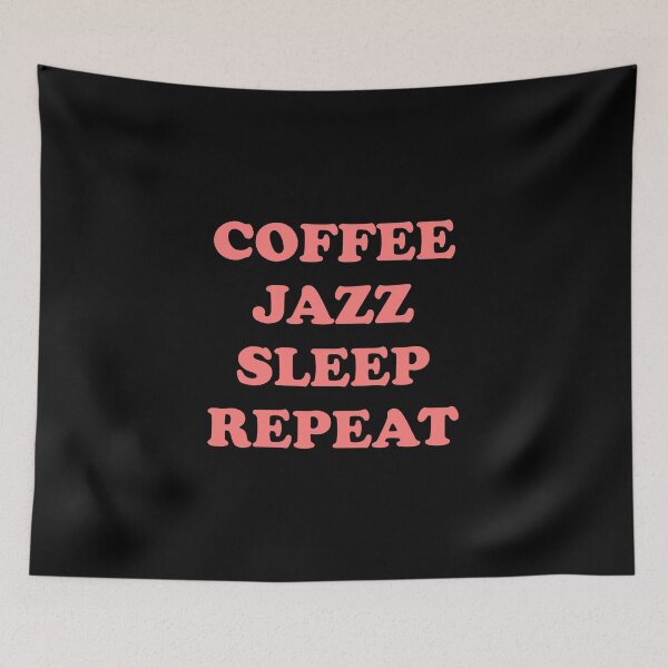 Item preview, Coffee Jazz Sleep Repeat - cool cafe jazz musician meme  designed and sold by Inspirationmotivation.