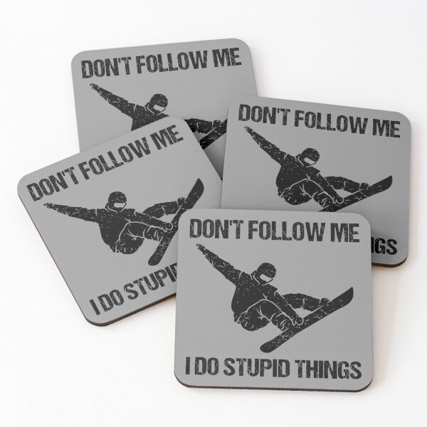 Item preview, Don't Follow Me I Do Stupid Things - Snowboard VI designed and sold by Lemon Pepper.