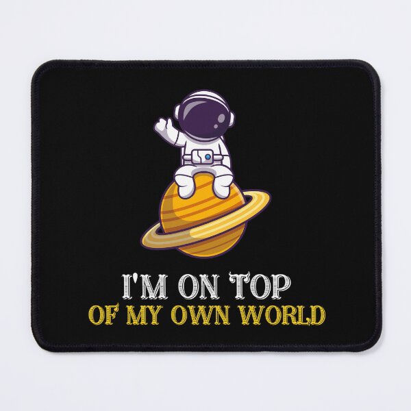 Item preview, I'M ON TOP OF MY OWN WORLD designed and sold by MJ96-PRO.