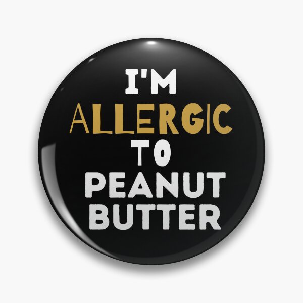 Item preview, I'm Allergic To Peanut Butter designed and sold by Inkdobber.
