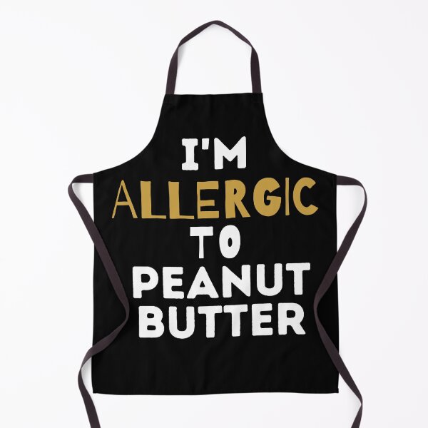 Item preview, I'm Allergic To Peanut Butter designed and sold by Inkdobber.