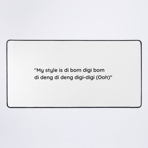 Item preview, Teddybears quote: My style is di bom digi bom di deng di deng digi-digi (Ooh) designed and sold by SeedsplashMerch.