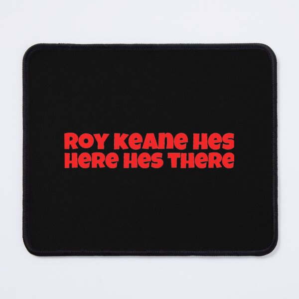 Item preview, Roy Keane Hes Here Hes There designed and sold by KemGraphi.