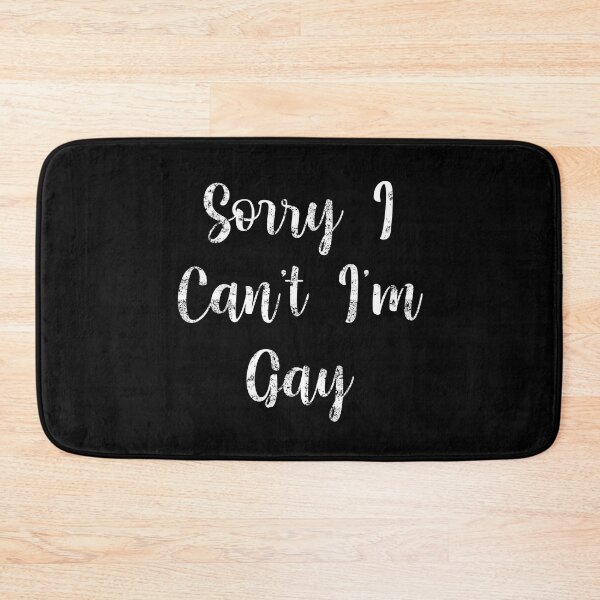 Item preview, Sorry I Can't I'm Gay designed and sold by jaya68903.