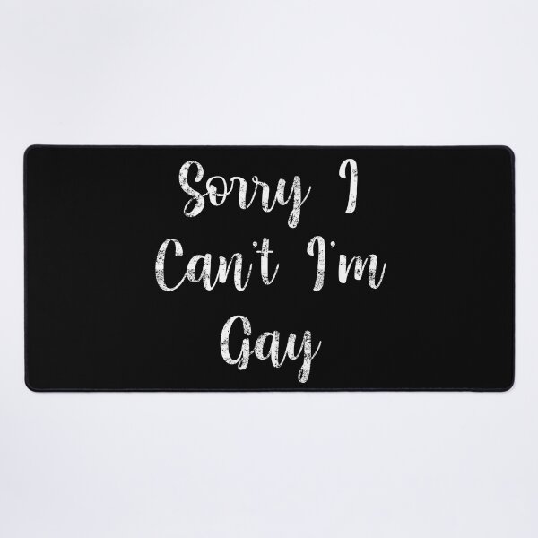 Item preview, Sorry I Can't I'm Gay designed and sold by jaya68903.