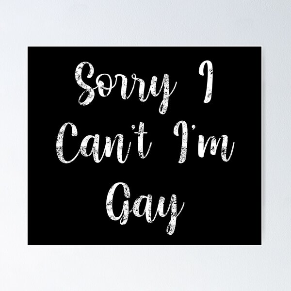 Item preview, Sorry I Can't I'm Gay designed and sold by jaya68903.