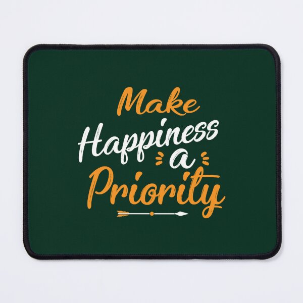Item preview, Make Happiness A Priority designed and sold by Bellamymoniface.