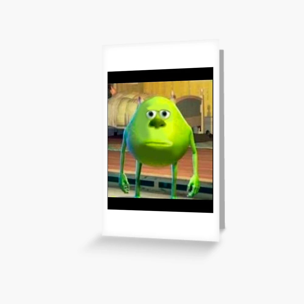 Mike Wazowski Meme  Greeting Card for Sale by Bellamymoniface