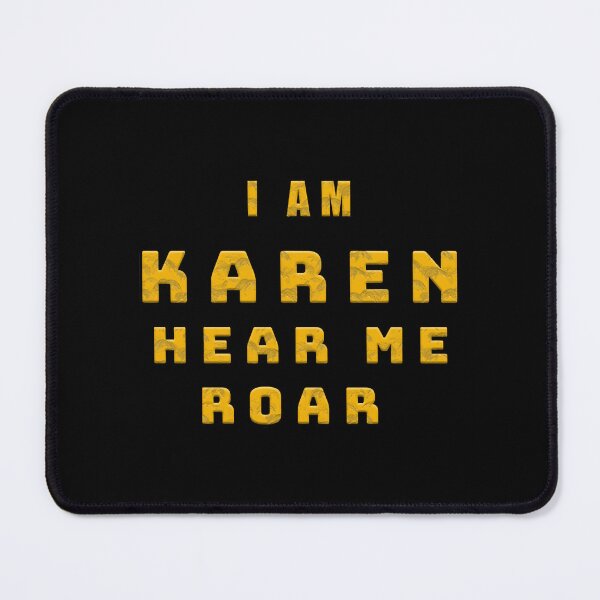 Item preview, I Am Karen Hear Me Roar designed and sold by RandysOddities.