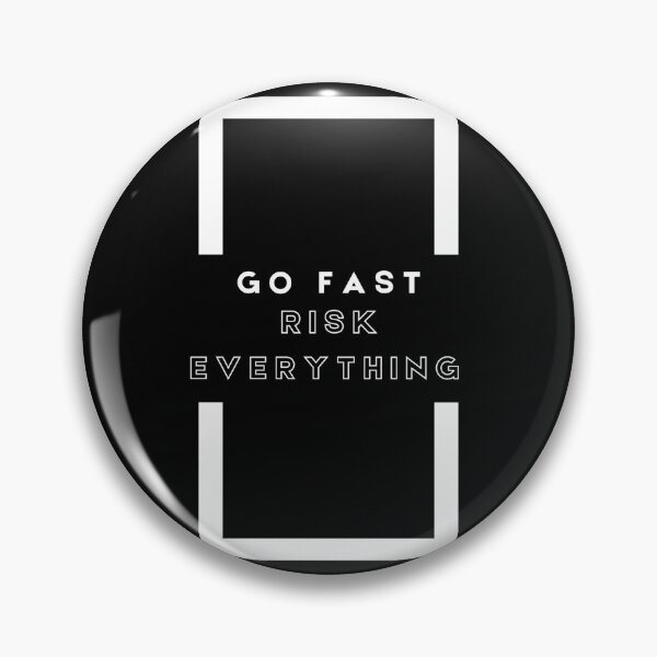 Item preview, Go fast risk everything  designed and sold by Sarvgya Verma.