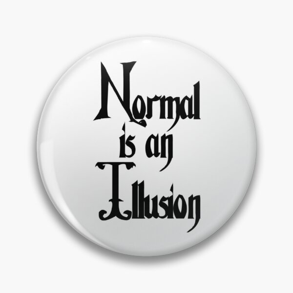 Item preview, Normal is an Illusion... The Addams Family.    designed and sold by sonehasu232.