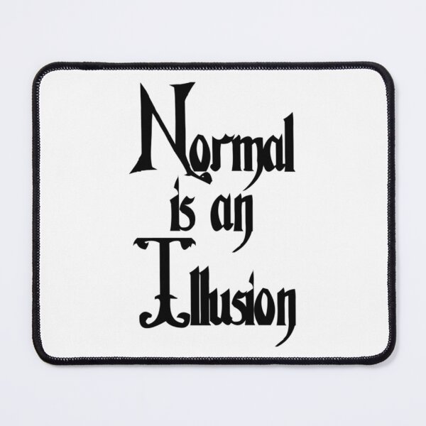 Item preview, Normal is an Illusion... The Addams Family.    designed and sold by sonehasu232.