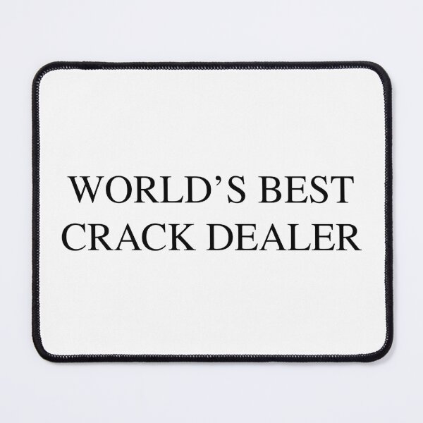 Item preview, Worlds Best Crack Dealer designed and sold by AntiPolitical.