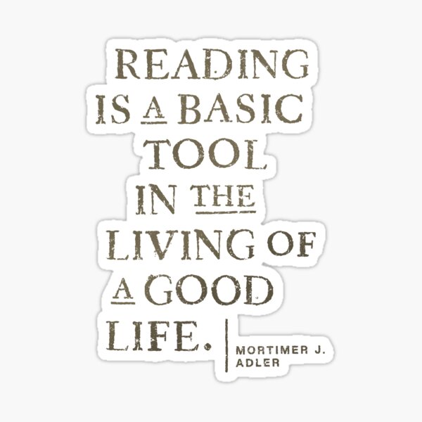 Reading Quote by Mortimer J. Adler Sticker