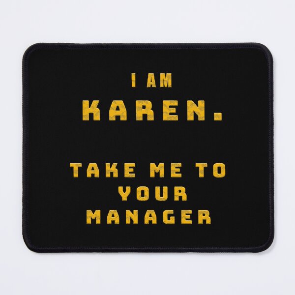 Item preview, I Am Karen. Take Me To Your Manager designed and sold by TrapTrading.