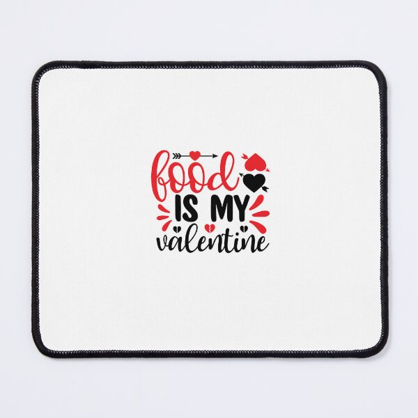 Item preview, food is my valentine - valentine day, for food lovers designed and sold by JhinK1.