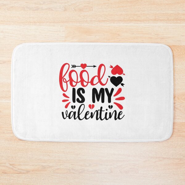 Item preview, food is my valentine - valentine day, for food lovers designed and sold by JhinK1.