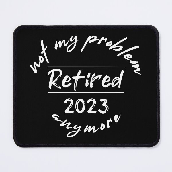 Item preview, Retired 2023 Not My Problem Anymore,funny vintage retired, cool 2023 designed and sold by adnane4off.
