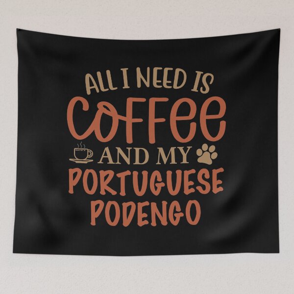 Item preview, All I Need is Coffee and My Portuguese Podengo - Dog designed and sold by CJC Designs.