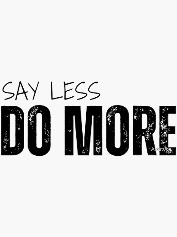 "SAY LESS (WHITE)" Sticker for Sale by Attatude Redbubble