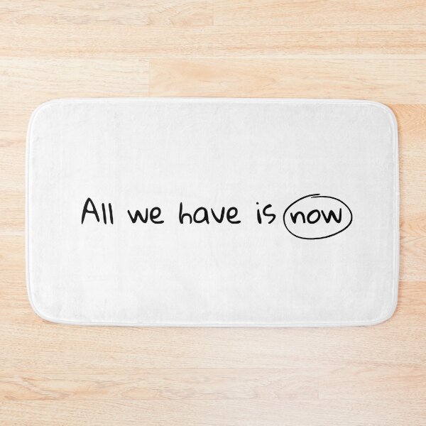 Item preview, Quote: All we have is now. Gift for traveler, and easygoing person. designed and sold by SeedsplashMerch.